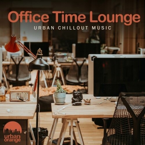 VA - Office Time Lounge: Urban Chillout Music