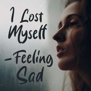 VA - I Lost Myself - Feeling Sad
