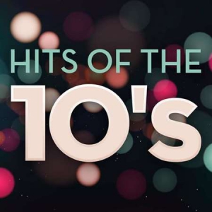 VA - Hits of the 10's 