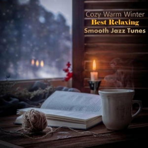 VA - Cozy Warm Winter: Best Relaxing Smooth Jazz Tunes