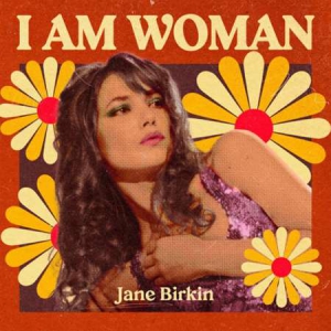 Jane Birkin - I Am Woman - Jane Birkin