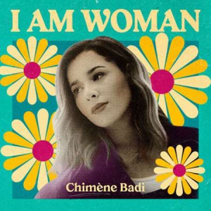 Chimene Badi - I Am Woman - Chimene Badi