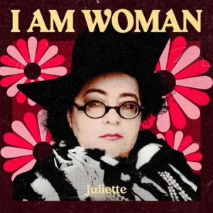 Juliette - I Am Woman - Juliette