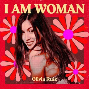 Olivia Ruiz - I Am Woman - Olivia Ruiz