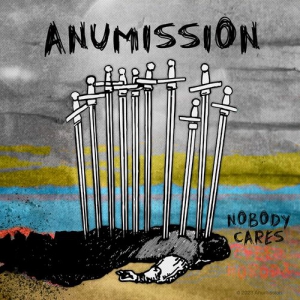 Anumission - Nobody Cares
