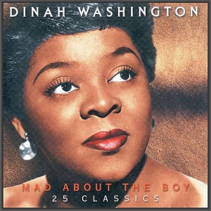 Dinah Washington - Mad About the Boy: 25 Classics