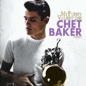 Chet Baker - Chet Baker Sings My Funny Valentine