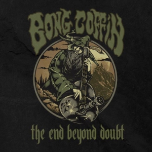 Bong Coffin - The End Beyond Doubt