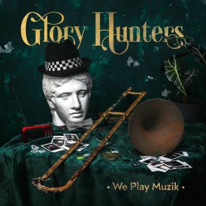 Glory Hunters - We Play Muzik
