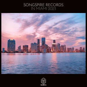 VA - Songspire Records In Miami 2023 