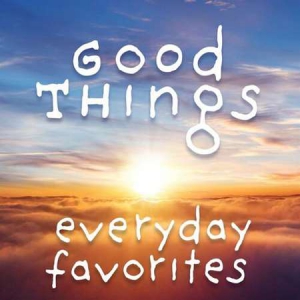 VA - Good Things: Everyday Favorites