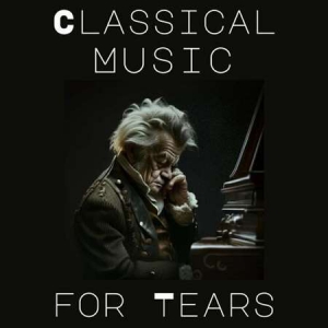 VA - Classical Music for Tears