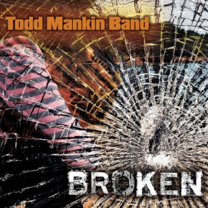 Todd Mankin Band - Broken