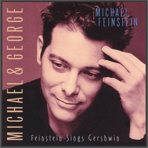 Michael Feinstein - Michael & George: Feinstein Sings Gershwin