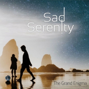 Sad Serenity - The Grand Enigma
