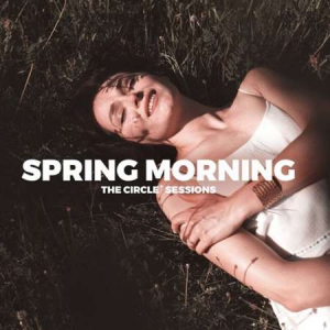 VA - Spring Morning 2023 by The Circle Sessions 