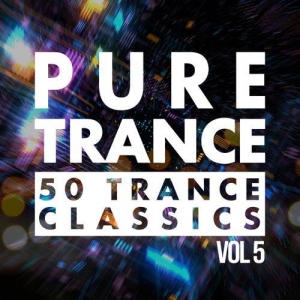VA - Pure Trance: 50 Trance Classics, Vol. 5