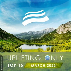 VA - Uplifting Only Top 15 March 2023 (Extended Mixes)