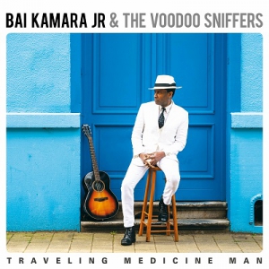 Bai Kamara Jr. and The Voodoo Sniffers - Traveling Medicine Man
