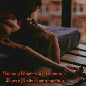 VA - Sensual Rhythm and Romance Jazzy Chilly Instrumentals