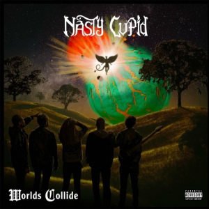 Nasty Cupid - Worlds Collide