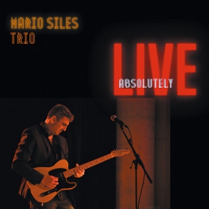 Mario Siles Trio - Absolutely Live