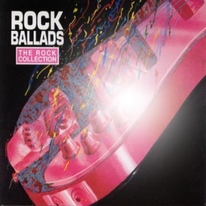 VA - The Rock Collection: Rock Ballads