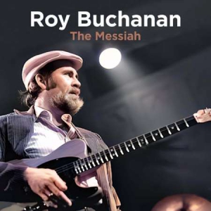 Roy Buchanan - The Messiah [Live Remastered]