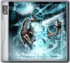 Luna Ad Noctum - The Perfect Evil In Mortal