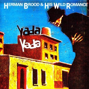 Herman Brood & His Wild Romance - Yada Yada