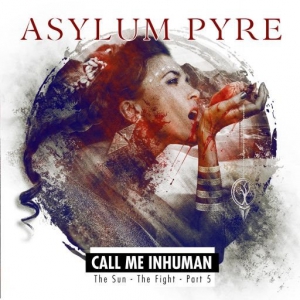 Asylum Pyre - Call Me Inhuman - The Sun - The Fight - Part 5