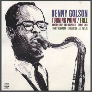 Benny Golson - Turning Point & Free