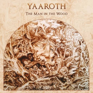 Yaaroth - The Man In The Wood