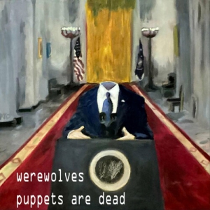 Werewolves - Puppets Are Dead