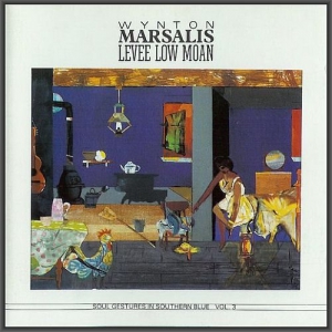Wynton Marsalis - Levee Low Moan: Soul Gestures in Southern Blue, Vol. 3