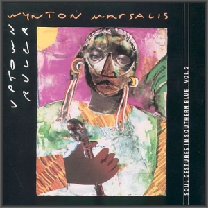 Wynton Marsalis - Uptown Ruler: Soul Gestures in Southern Blue, Vol. 2