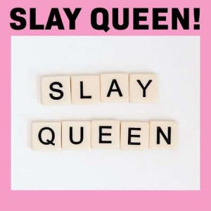 VA - Slay Queen!