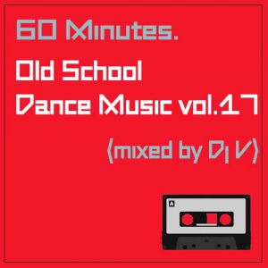VA - 60 minutes. Old School Dance Music vol.17