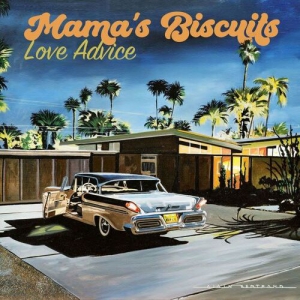 Mama's Biscuits - Love Advice