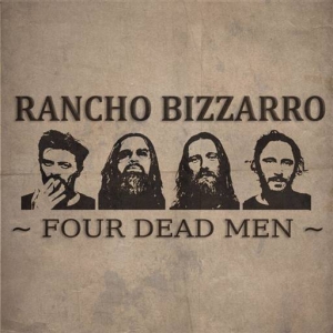 Rancho Bizzarro - Four Dead Men
