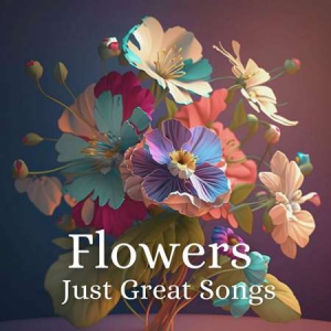 VA - Flowers - Just Great Songs