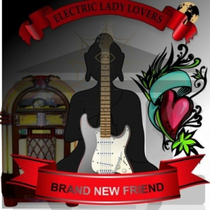 Electric Lady Lovers - Brand New Friend