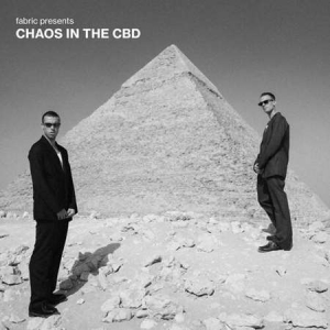 Chaos In the CBD - fabric presents Chaos In The CBD [DJ Mix]