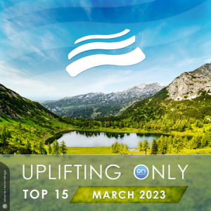 VA - Uplifting Only Top 15: March 2023