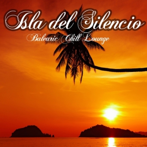 VA - Isla del Silencio [Balearic Chill Lounge]