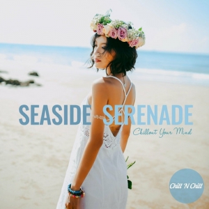 VA - Seaside Serenade: Chillout Your Mind