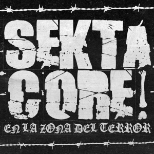 Sekta Core - En la Zona del Terror [En Vivo]