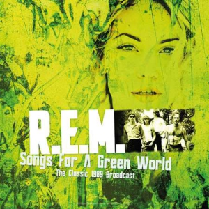 R.E.M. - Songs For A Green World The Classic 1989 Broadcast [live]