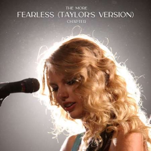 Taylor Swift - The More Fearless (Taylors Version) Chapter