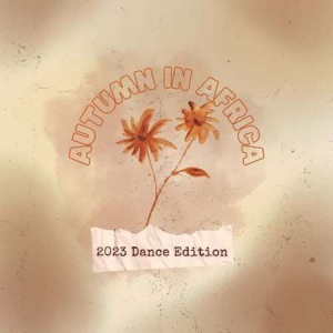 VA - Autumn in Africa: 2023 Dance Edition